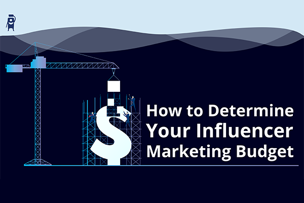determine influencer marketing budget
