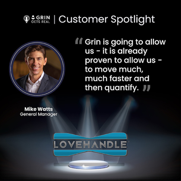 LoveHandle Founder Explains Why GRIN Pays for Itself 10x Plus 1