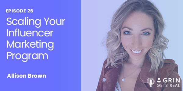 Scaling your influencer marketing program - grin influencer marketing