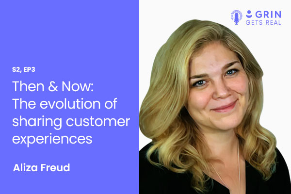 Title image from "Then & Now: The evolution of sharing customer experiences" with Aliza Freud