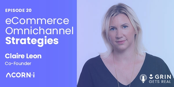 Feature image of Ecommerce Omnichannel Strategies with Claire Leon