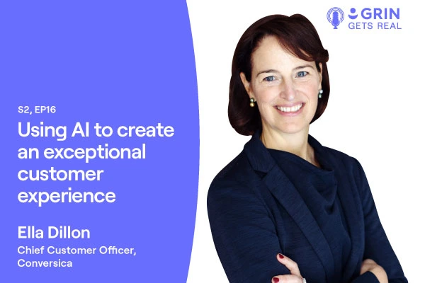 GRIN Get's Real title image for Using AI to create an exceptional customer experience with Ella Dillon