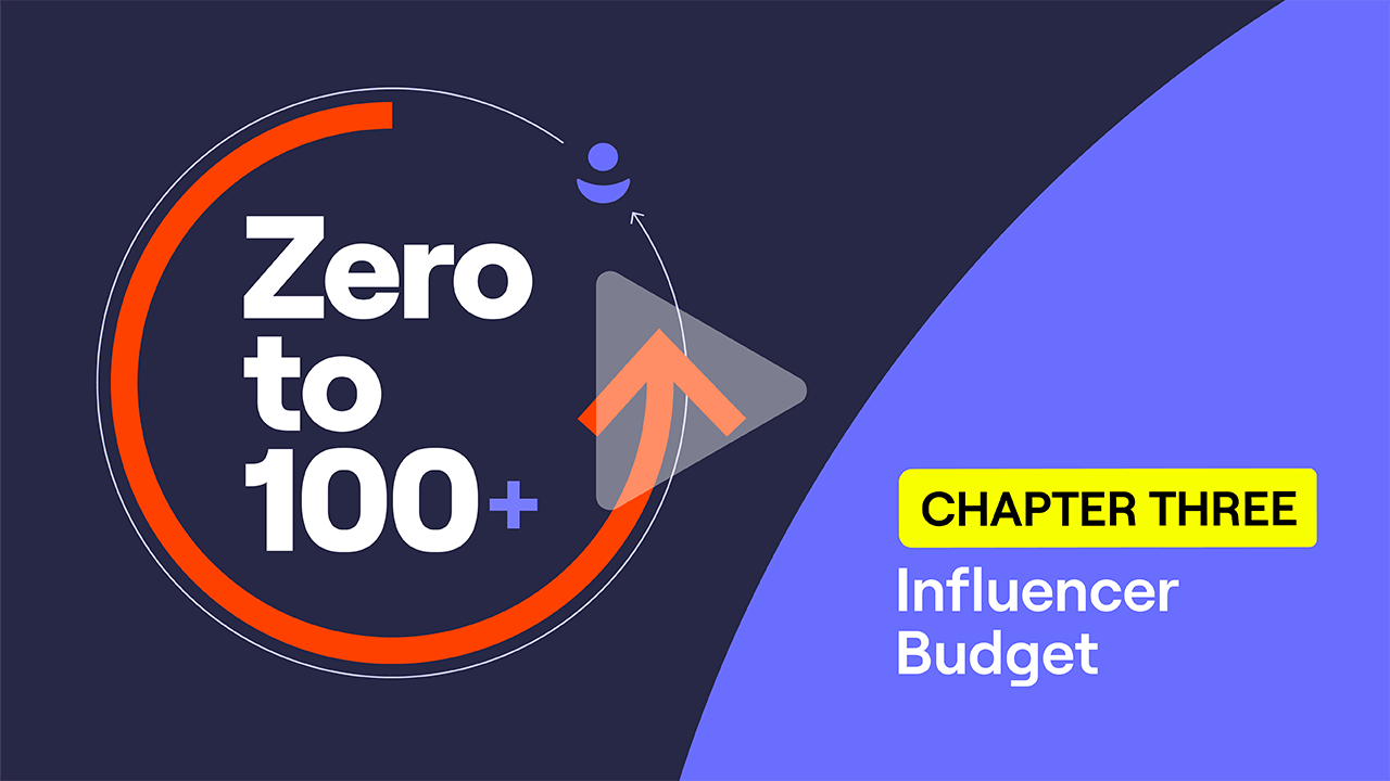 0 to 100 Getting Started with Influencer Marketing - Chapter 4 4